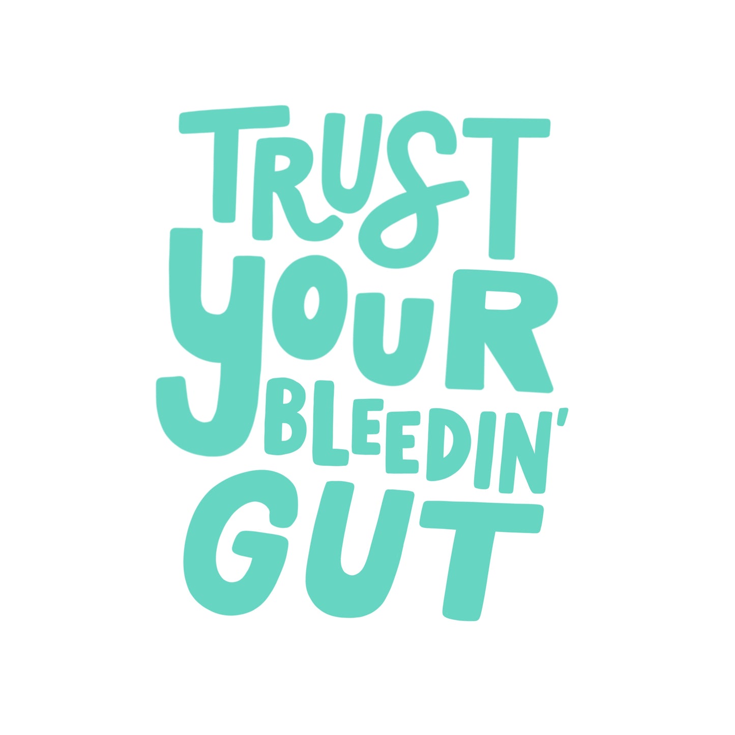 Trust Your Gut Print