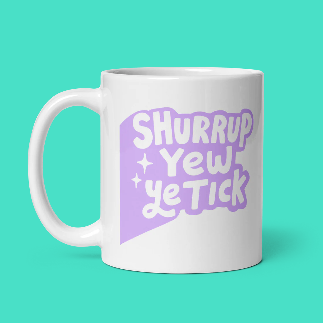 Shurrup Mug